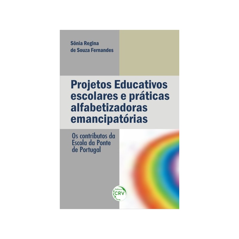 PROJETOS EDUCATIVOS ESCOLARES E PRÁTICAS ALFABETIZADORAS EMANCIPATÓRIAS: OS CONTRIBUTOS DA ESCOLA DA PONTE DE PORTUGAL