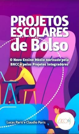 PROJETOS ESCOLARES DE BOLSO - O NOVO ENSINO MÉDIO NORTEADO PELA BNCC E ...