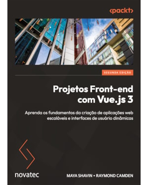 PROJETOS FRONT-END COM VUE.JS 3 - 2ª EDIÇÃO