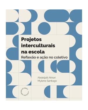 PROJETOS INTERCULTURAIS NA ESCOLA - REFLEXAO E ACAO NO COLETIVO?