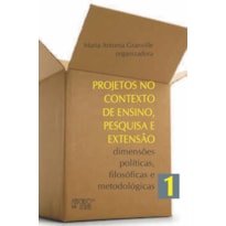 Projetos no contexto de ensino, pesquisa e extensão: dimensões políticas, filosóficas e metodológicas