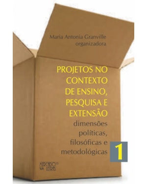 Projetos no contexto de ensino, pesquisa e extensão: dimensões políticas, filosóficas e metodológicas