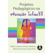 PROJETOS PEDAGÓGICOS NA EDUCAÇÃO INFANTIL