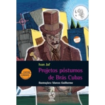 PROJETOS PÓSTUMOS DE BRÁS CUBAS