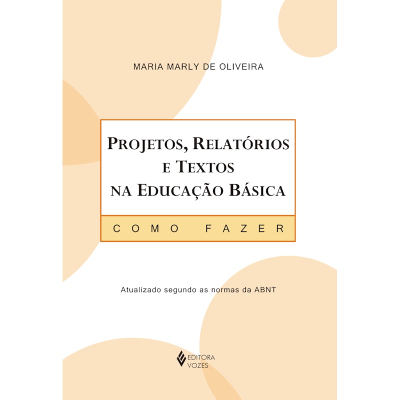 PROJETOS, RELATÓRIOS E TEXTOS NA EDUCAÇÃO BÁSICA: COMO FAZER