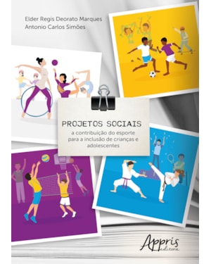 PROJETOS SOCIAIS: A CONTRIBUIÇÃO DO ESPORTE PARA A INCLUSÃO DE CRIANÇAS E ADOLESCENTES