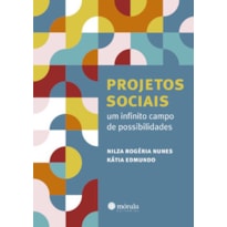 Projetos sociais: um infinito campo de possibilidades