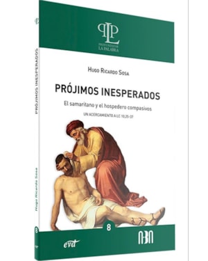 PRÓJIMOS INESPERADOS: EL SAMARITANO Y EL HOSPEDERO COMPASIVOS