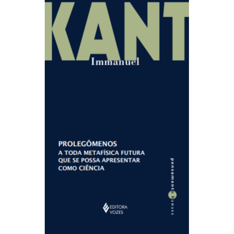 PROLEGÔMENOS A TODA METAFÍSICA FUTURA QUE SE POSSA APRESENTAR COMO CIÊNCIA