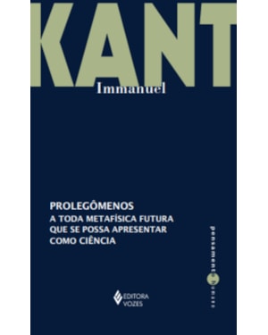 PROLEGÔMENOS A TODA METAFÍSICA FUTURA QUE SE POSSA APRESENTAR COMO CIÊNCIA