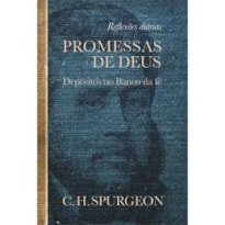Promessas de deus - Depósitos no banco da fé: 365 meditações baseados na fé cristã