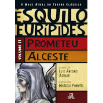 PROMETEU/ALCESTE (VOL.2 O MAIS ATUAL DO TEATRO CLÁSSICO)