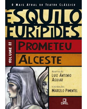 PROMETEU/ALCESTE (VOL.2 O MAIS ATUAL DO TEATRO CLÁSSICO)