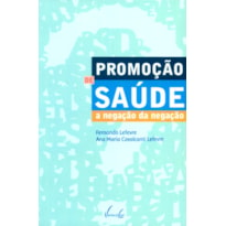 PROMOCAO DE SAUDE - A NEGACAO DA NEGACAO - 1