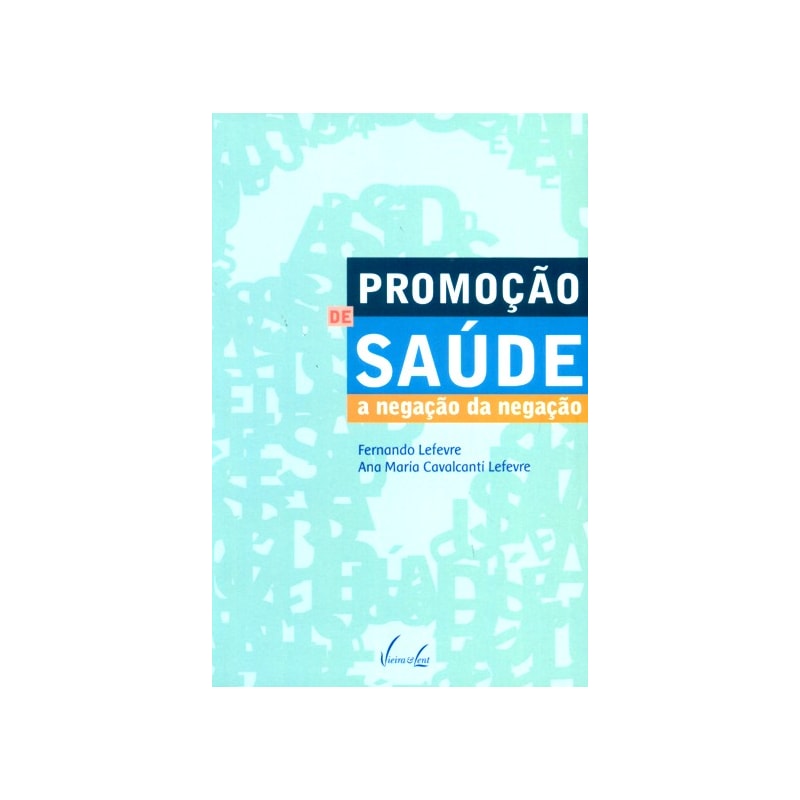PROMOCAO DE SAUDE - A NEGACAO DA NEGACAO - 1