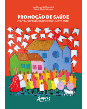 PROMOÇÃO DE SAÚDE: CONTRADIÇÕES EM UM PROCESSO INSTITUINTE