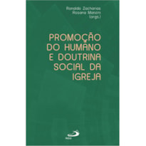 PROMOÇÃO DO HUMANO E DOUTRINA SOCIAL DA IGREJA