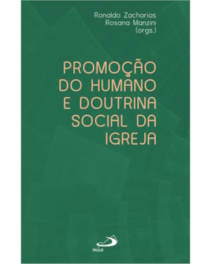 Promoção do Humano e Doutrina Social da Igreja