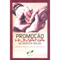 PROMOCAO HUMANA NO GRUPO DE ORACAO