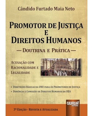 PROMOTOR DE JUSTIÇA E OS DIREITOS HUMANOS - ACUSAÇÃO COM RACIONALIDADE E LEGALIDADE