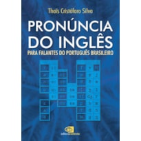 PRONÚNCIA DO INGLÊS - PARA FALANTES DO PORTUGUÊS BRASILEIRO