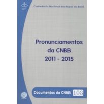 PRONUNCIAMENTO DA CNBB 2011 - 2015