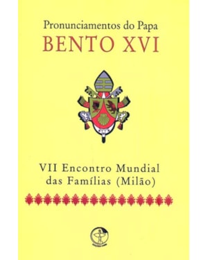 PRONUNCIAMENTOS DO PAPA BENTO XVI - MILÃO