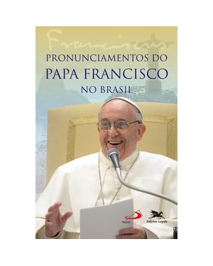PRONUNCIAMENTOS DO PAPA FRANCISCO NO BRASIL