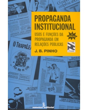 PROPAGANDA INSTITUCIONAL: USOS E FUNÇÕES DA PROPAGANDA EM RELAÇÕES PÚBLICAS