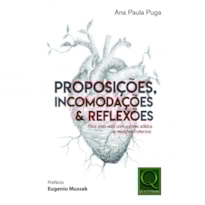 PROPOSIÇÕES INCOMODAÇÕES E REFLEXÕES - PARA UMA VIDA COM VALORES SÓLIDOS E RELAÇÕES FRATERNAS