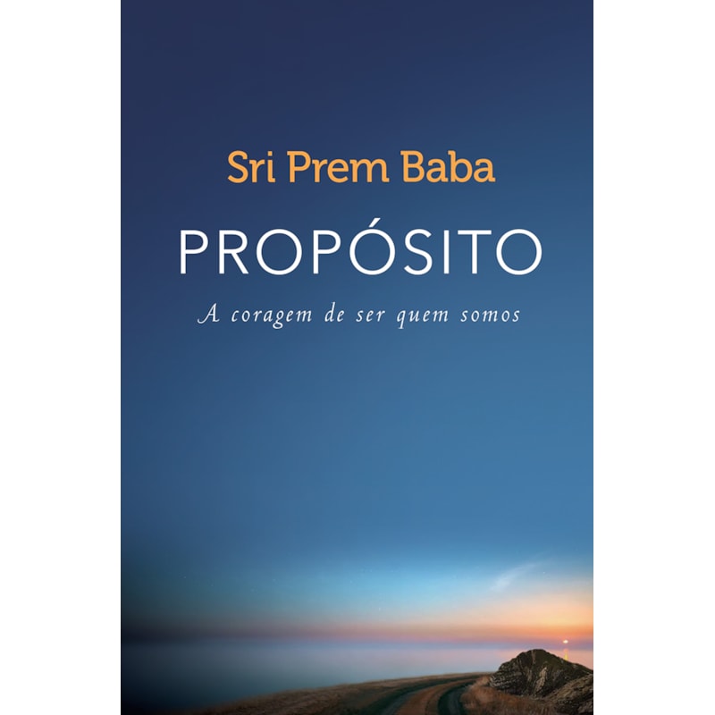 PROPÓSITO: A CORAGEM DE SER QUEM SOMOS