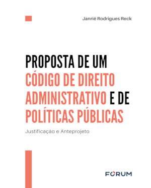 Proposta de um código de direito administrativo e de políticas públicas: justificação e anteprojeto