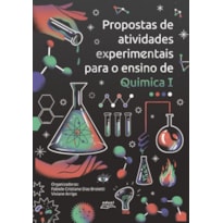 PROPOSTAS DE ATIVIDADES EXPERIMENTAIS PARA O ENSINO DE QUÍMICA I