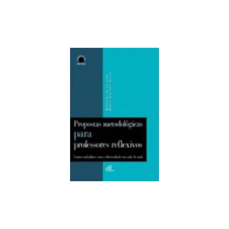 PROPOSTAS METODOLOGICAS PARA PROFESSORES REFLEXIVOS