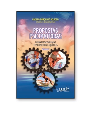 Propostas Psicomotoras, Gerontopsicomotoras e Psicomotoras Aquáticas - Vol. 2