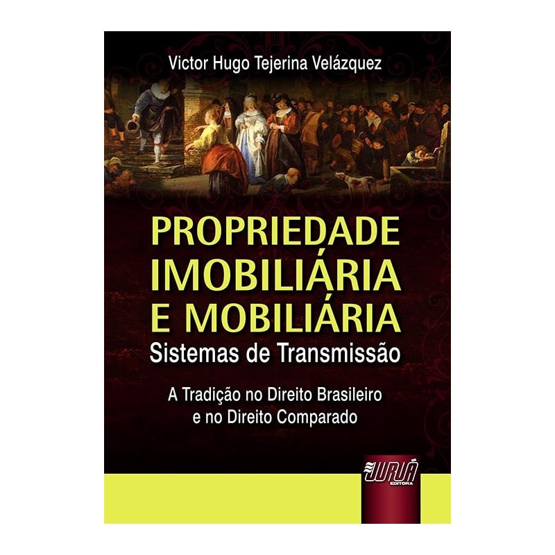 PROPRIEDADE IMOBILIÁRIA E MOBILIÁRIA - SISTEMAS DE TRANSMISSÃO - A TRADIÇÃO NO DIREITO BRASILEIRO E NO DIREITO COMPARADO