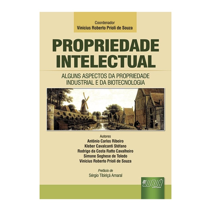 PROPRIEDADE INTELECTUAL - ALGUNS ASPECTOS DA PROPRIEDADE INDUSTRIAL E DA BIOTECNOLOGIA