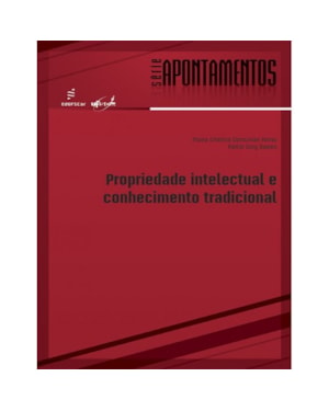 PROPRIEDADE INTELECTUAL E CONHECIMENTO TRADICIONAL