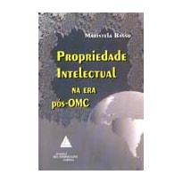 PROPRIEDADE INTELECTUAL NA ERA PÓS-OMC