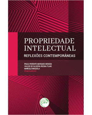 PROPRIEDADE INTELECTUAL REFLEXÕES CONTEMPORÂNEAS
