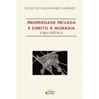 PROPRIEDADE PRIVADA E DIREITO A MORADIA - UMA CRÍTICA