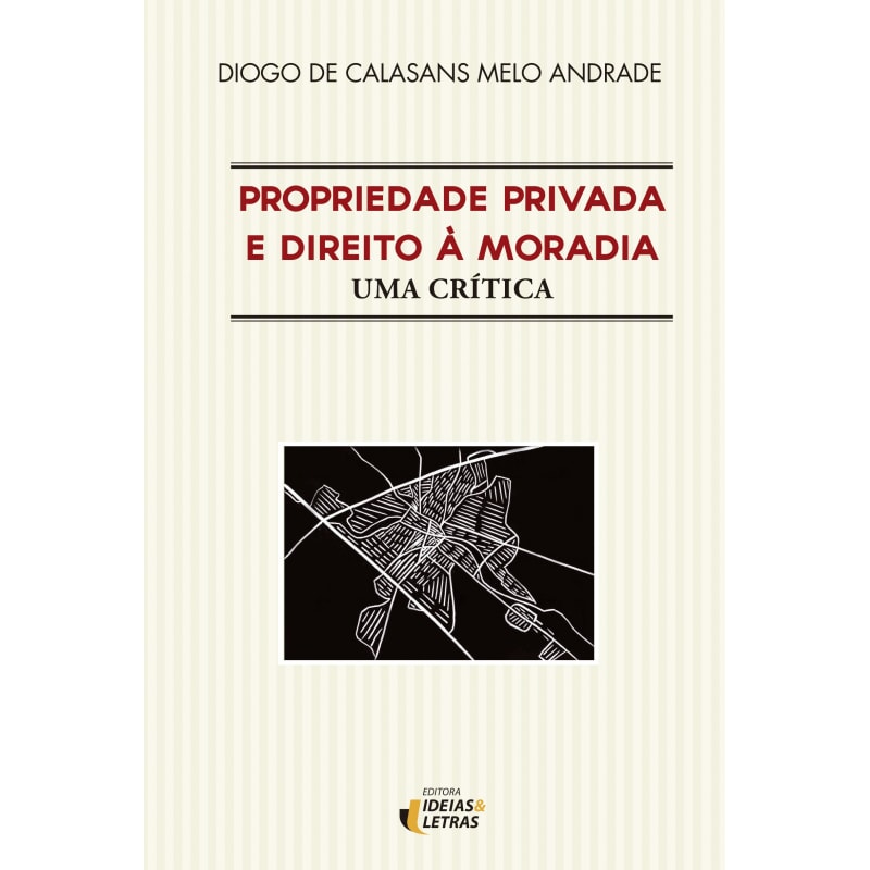 PROPRIEDADE PRIVADA E DIREITO A MORADIA - UMA CRÍTICA