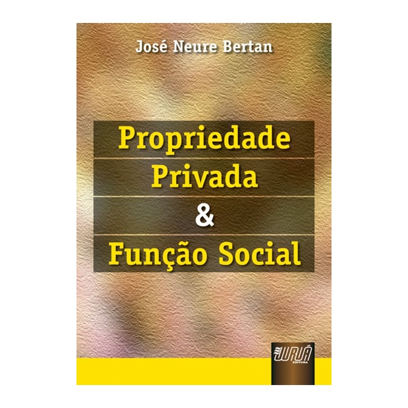 PROPRIEDADE PRIVADA E FUNÇÃO SOCIAL