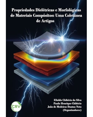 PROPRIEDADES DIELÉTRICAS E MORFOLÓGICAS DE MATERIAIS COMPÓSITOS: UMA COLETÂNEA DE ARTIGOS