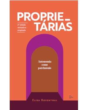 PROPRIETÁRIAS: AUTONOMIA COMO PATRIMÔNIO