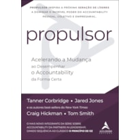 Propulsor: acelerando a mudança ao desempenhar o accountability da forma certa