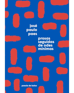 PROSAS SEGUIDAS DE ODES MÍNIMAS (EDIÇÃO DE BOLSO)