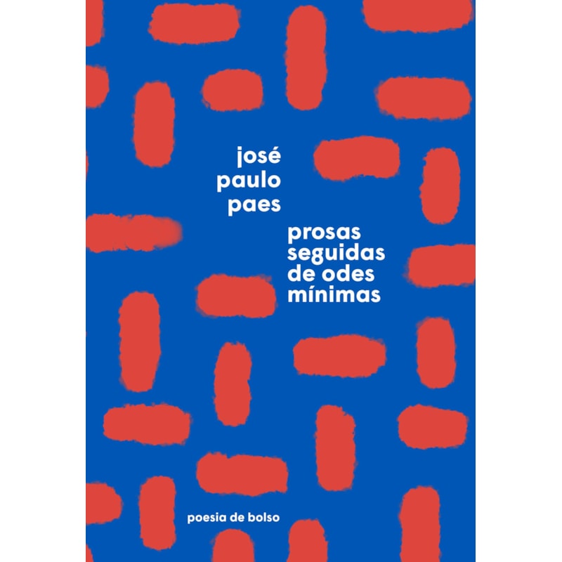 PROSAS SEGUIDAS DE ODES MÍNIMAS (EDIÇÃO DE BOLSO)