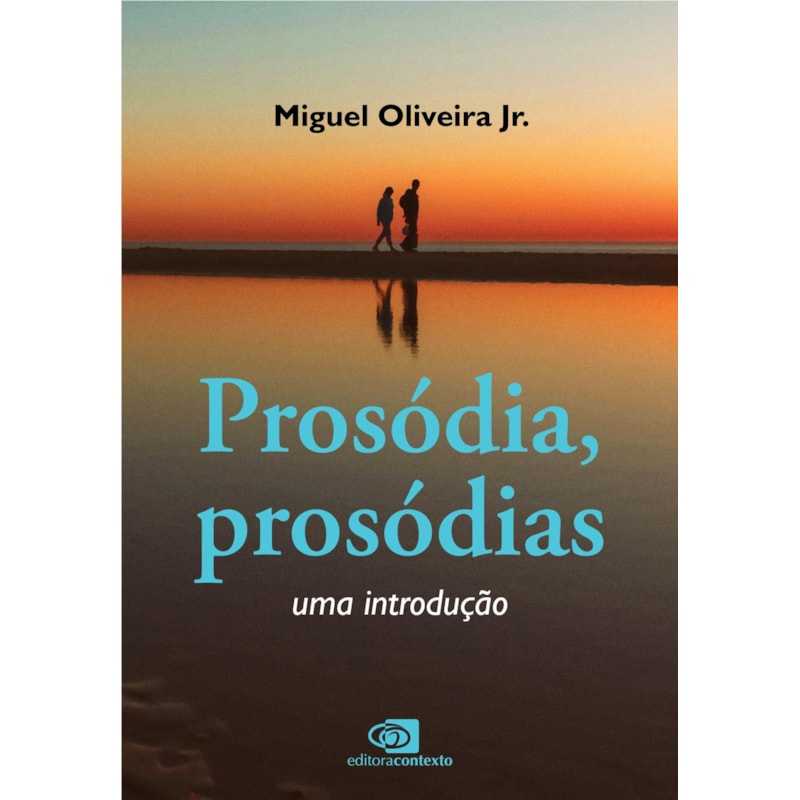 PROSÓDIA, PROSÓDIAS: UMA INTRODUÇÃO