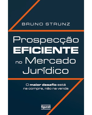 PROSPECÇÃO EFICIENTE NO MERCADO JURÍDICO: O MAIOR DESAFIO ESTÁ NA COMPRA, NÃO NA VENDA